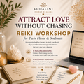 Attract Love Without Chasing | Reiki Love Workshop - Kudalini