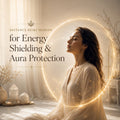 Aura Shielding Session: Energy Healing for Protection - Kudalini