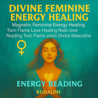 Divine Feminine Energy Healing Magnetic Feminine Energy Healing Twin Flame Love Healing Reiki love Reading Twin Flame union Divine Masculine - Kudalini