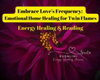 Emotional home Healing Session Twin flame Reading - Kudalini