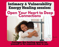 Intimacy Energy Healing Session: Vulnerability & Deep Connection - Kudalini