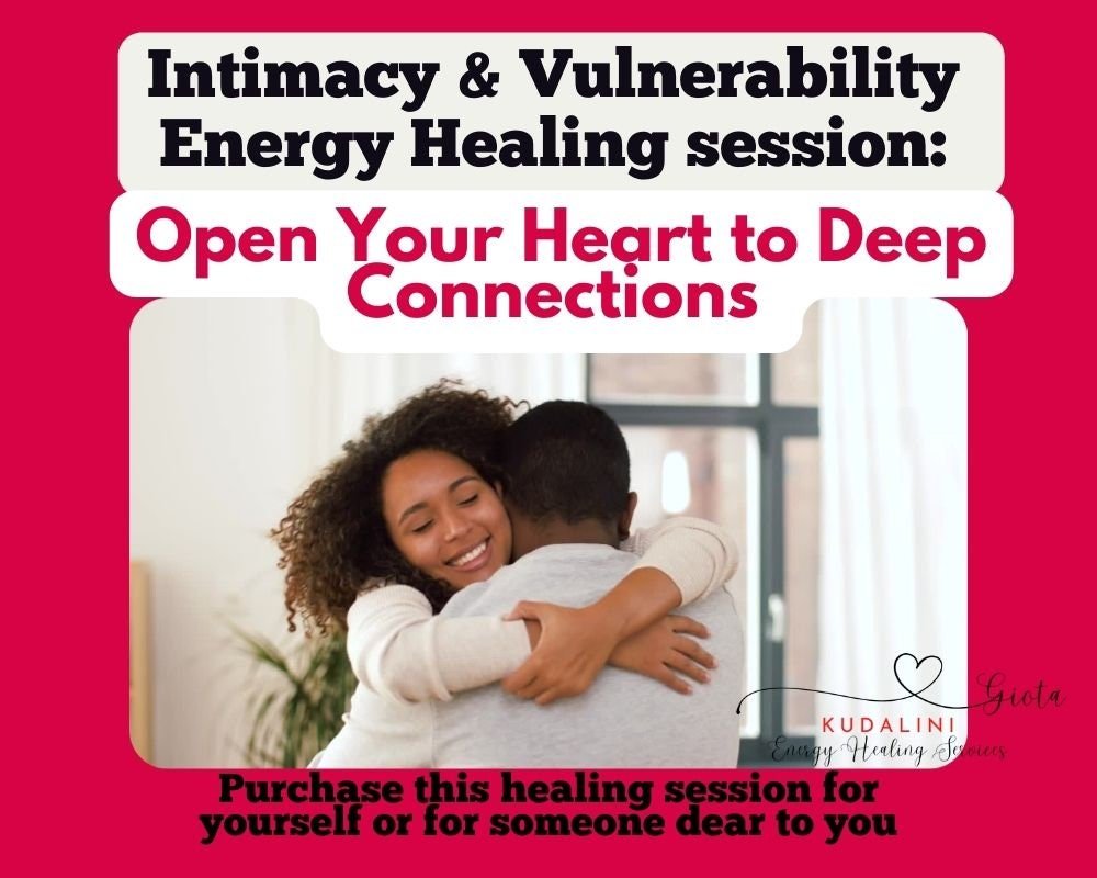 Intimacy Energy Healing Session: Vulnerability & Deep Connection - Kudalini