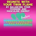 Twin Flame Reading: Reiki Energy Healing, Balance Feminine/Masculine Energy - Kudalini