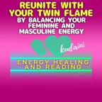 Twin Flame Reading: Reiki Energy Healing, Balance Feminine/Masculine Energy - Kudalini